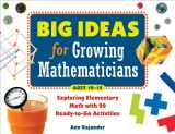 9781613741337-1613741332-Big Ideas for Growing Mathematicians: Exploring Elementary Math with 20 Ready-To-Go Activities