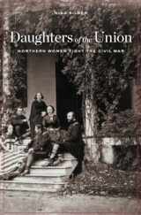 9780674060487-0674060482-Daughters of the Union: Northern Women Fight the Civil War