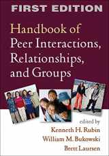 9781609182229-1609182227-Handbook of Peer Interactions, Relationships, and Groups, First Edition (Social, Emotional, and Personality Development in Context)