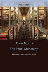9780198269076-0198269072-The Papal Monarchy: The Western Church from 1050 to 1250 (Oxford History of the Christian Church)
