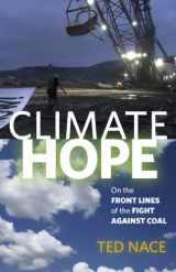9780615314389-0615314384-Climate Hope: On the Front Lines of the Fight Against Coal