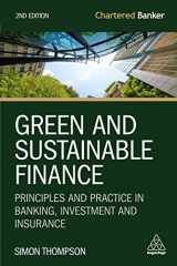 9781398609242-1398609242-Green and Sustainable Finance: Principles and Practice in Banking, Investment and Insurance (Chartered Banker Series, 7)