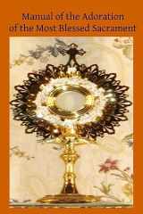 9781508857600-1508857601-Manual of the Adoration of the Most Blessed Sacrament