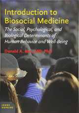 9781421418605-1421418606-Introduction to Biosocial Medicine: The Social, Psychological, and Biological Determinants of Human Behavior and Well-Being
