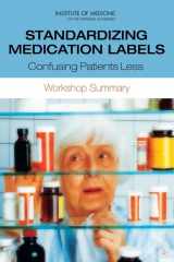 9780309115292-0309115299-Standardizing Medication Labels: Confusing Patients Less: Workshop Summary
