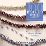 9781931499996-1931499993-100 Beaded Jewelry Designs: Easy-to-bead Necklaces, Bracelets, Brooches, And More