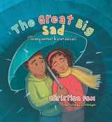 9781527110083-1527110087-The Great Big Sad: Finding Comfort in Grief and Loss
