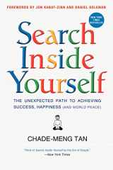 9780062116932-0062116932-Search Inside Yourself: The Unexpected Path to Achieving Success, Happiness (and World Peace)