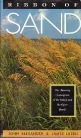 9780945575320-0945575327-Ribbon of Sand: The Amazing Convergence of the Ocean and the Outer Banks
