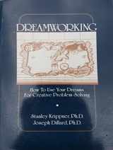 9780943456256-0943456258-Dreamworking: How to Use Your Dreams for Creative Problem Solving
