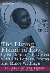 9781602064300-160206430X-The Living Flame of Love by St. John of the Cross with His Letters, Poems, and Minor Writings