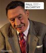 9780714868936-0714868930-Paul McCarthy - Revised and Expanded Edition (Phaidon Contemporary Artist Series)