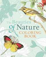 9781785994661-1785994662-The Beauties of Nature Coloring Book: Coloring Flowers, Birds, Butterflies, & Wildlife