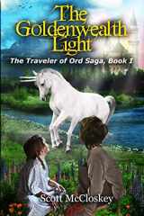 9781480018310-1480018317-The Goldenwealth Light (The Traveler of Ord, Book 1)