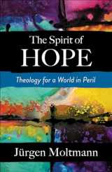9780664266639-0664266630-The Spirit of Hope: Theology for a World in Peril