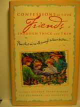 9780310236283-0310236282-Confessions of Four Friends through Thick and Thin: Now that we're old enough to know better