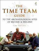 9781905026012-1905026013-Time Team Guide to the Archaelogical Sites of Britain & Ireland
