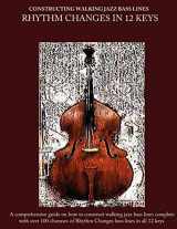 9780982957028-0982957025-Constructing Walking Jazz Bass Lines Book II Walking Bass Lines: Rhythm Changes in 12 Keys Upright Bass method