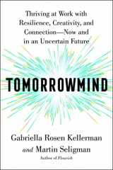 9781982159764-1982159766-Tomorrowmind: Thriving at Work with Resilience, Creativity, and Connection―Now and in an Uncertain Future