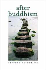 9780300224344-0300224346-After Buddhism: Rethinking the Dharma for a Secular Age