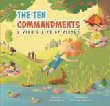 9781949474244-1949474240-The Ten Commandments: Living A Life Of Virtue - Children’s Christian Book for Ages 1-5, Discover God’s Ten Commandments and Grow In God’s Love - Toddler God Book, Christian Toddler Books