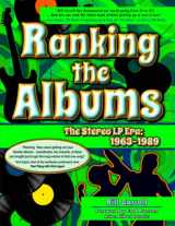 9780578739304-0578739305-Ranking the Albums: The Stereo LP Era: 1963-1989