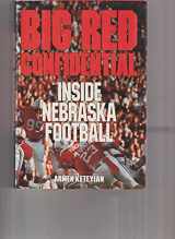 9780809245802-0809245809-Big Red Confidential: Inside Nebraska Football