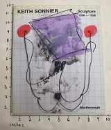 9780897971485-0897971485-Keith Sonnier : Sculpture 1966- 1998
