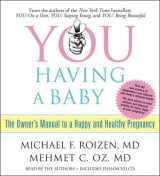 9780743573979-0743573978-YOU: Having a Baby: The Owner's Manual to a Happy and Healthy Pregnancy