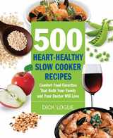 9781592334544-1592334547-500 Heart-Healthy Slow Cooker Recipes: Comfort Food Favorites That Both Your Family and Doctor Will Love