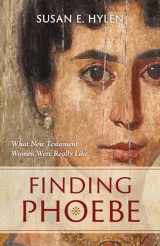 9780802882066-0802882064-Finding Phoebe: What New Testament Women Were Really Like