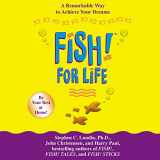 9781401397777-1401397778-Fish! for Life: A Remarkable Way To Achieve Your Dreams