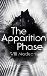 9781785152375-1785152378-The Apparition Phase: Shortlisted for the 2021 McKitterick Prize