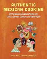9781628737585-1628737581-Authentic Mexican Cooking: 80 Delicious, Traditional Recipes for Tacos, Burritos, Tamales, and Much More