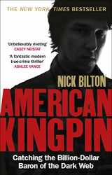 9780753547007-0753547007-American Kingpin: Catching the Billion-Dollar Baron of the Dark Web