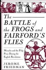 9780312091255-0312091257-The Battle of the Frogs and Fairford's Flies: Miracles and the Pulp Press During the English Revolution