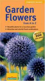 9780764137389-0764137387-Garden Flowers from a to Z (Compass Guides)