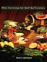 9780615134581-0615134580-Mini Farming for Self Sufficiency
