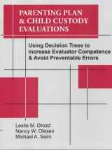 9781568871486-1568871481-Parenting Plan & Child Custody Evaluations: Using Decision Trees to Increase Evaluator Competence & Avoid Preventable Errors
