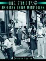 9780205705269-020570526X-Race, Ethnicitynd The American Urban Mainstream- (Value Pack w/MyLab Search)