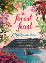 9781419738128-1419738127-The Forest Feast Mediterranean: Simple Vegetarian Recipes Inspired by My Travels