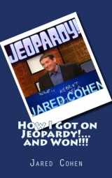 9781496096043-1496096045-How I Got on Jeopardy!...and Won!