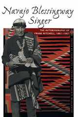 9780826331816-0826331815-Navajo Blessingway Singer: The Autobiography of Frank Mitchell, 1881–1967