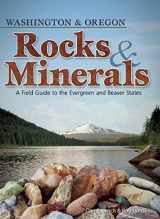 9781591932932-1591932939-Rocks & Minerals of Washington and Oregon: A Field Guide to the Evergreen and Beaver States (Rocks & Minerals Identification Guides)