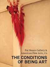 9780998632667-099863266X-The Conditions of Being Art: Pat Hearn Gallery & American Fine Arts, Co.