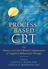 9781626255968-1626255962-Process-Based CBT: The Science and Core Clinical Competencies of Cognitive Behavioral Therapy