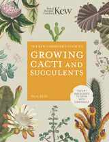 9780711277144-0711277141-The Kew Gardener's Guide to Growing Cacti and Succulents: The Art and Science to Grow with Confidence (Volume 10) (Kew Experts, 10)
