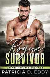 9781942258452-1942258453-Rogue Survivor: A Gone Rogue Protector Romance Standalone