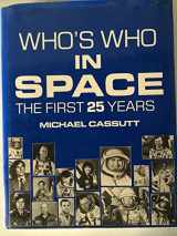 9780816188017-0816188017-Who's Who in Space: The First 25 Years