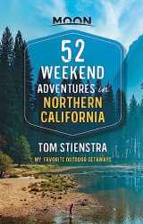 9781640499348-1640499342-52 Weekend Adventures in Northern California: My Favorite Outdoor Getaways (Travel Guide)
